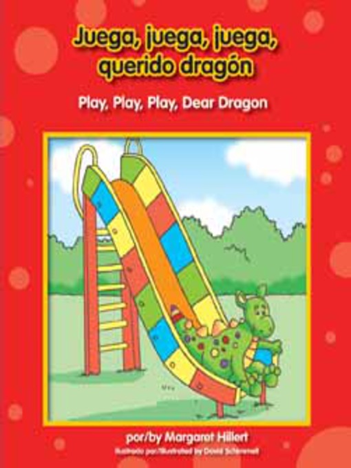 Title details for Juega, juega, juega, querido dragón / Play, Play, Play, Dear Dragon by Margaret Hillert - Available